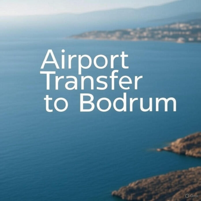 Airport Transfer to Bodrum
